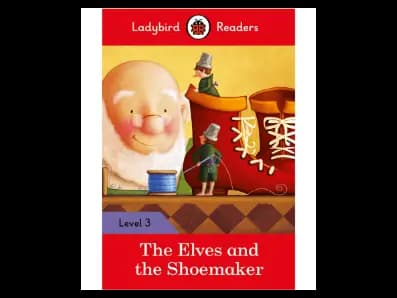 Ladybird Readers Level 3 : The Elves and the Shoemaker