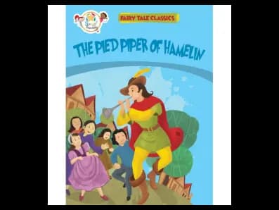 The pied piper of Hamelin – Fairy Tale Classics