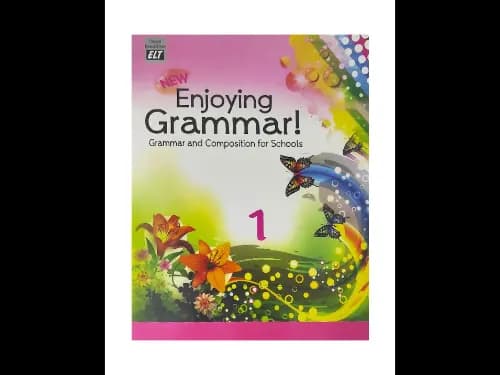 New Enjoying Grammar 1 : Grammar & Composition For Schools