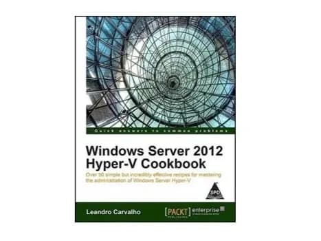 Windows Server 2012 Hyper-V Cookbook - 97893511011
