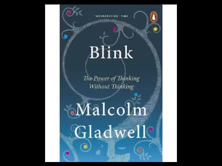 Blink: The Power Of Thinking Without Thinking