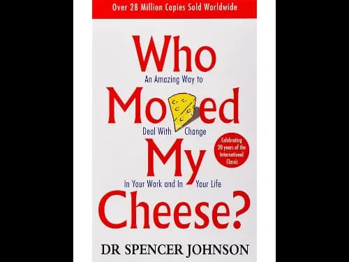 Who Moved My Cheese