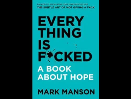 Everything Is F*Cked : A Book About Hope : 9780062955951