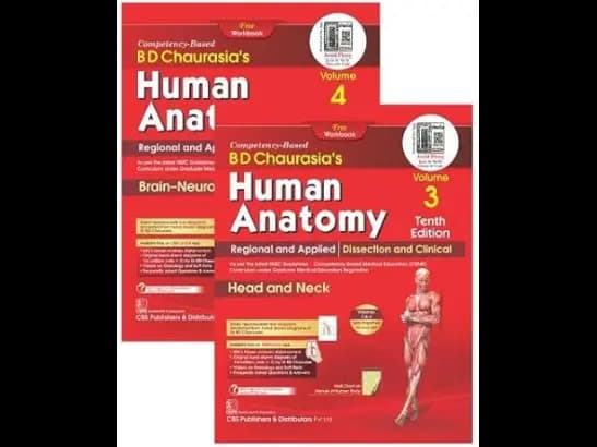 BD Chaurasias Human Anatomy : Volume 3 and 4 : Regional and Applied Dissection and Clinical : Head and Neck Brain Nueroanatomy 10th Edition