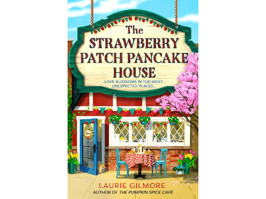 The Strawberry Patch Pancake House By Laurie Gilmore