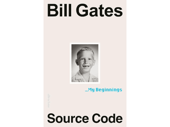 Source Code: My Beginnings By Bill Gates