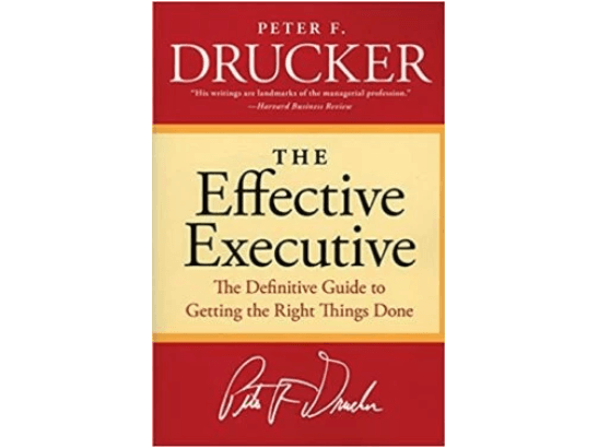 The Effective Executive: The Definitive Guide to Getting the Right Things Done (Harperbusiness Essentials)