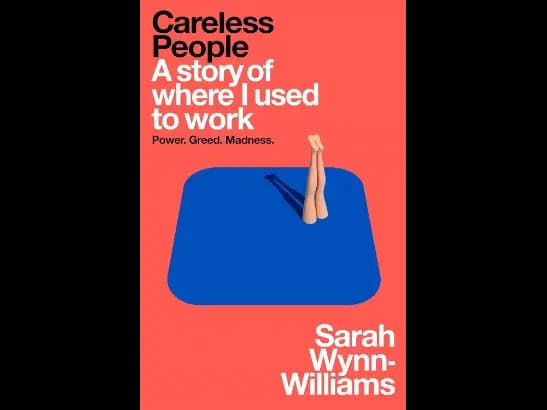 Careless People: A story of where I used to work By Sarah Wynn-Williams