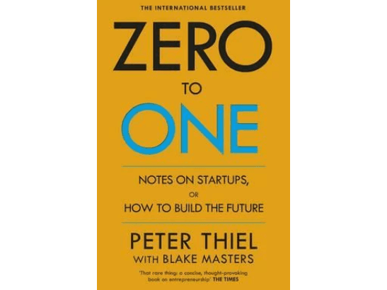Zero to One: Note on Start Ups, or How to Build the Future