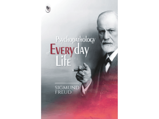 Psychopathology of Everyday Life By Sigmund Freud