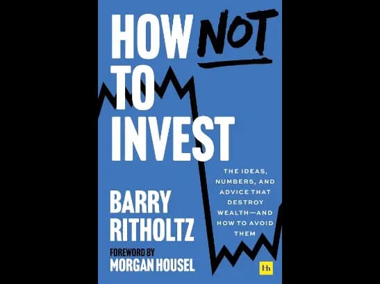 How Not to Invest By Barry Ritholtz