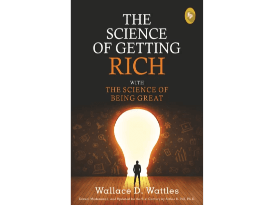 The Science of Getting Rich with The Science of Being Great By Wallace D. Wattles