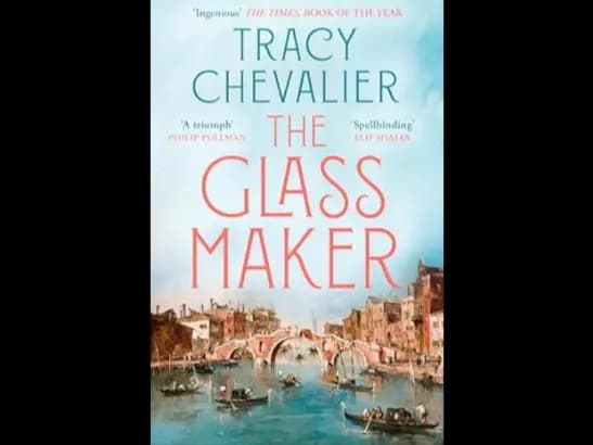 THE GLASS MAKER - Tracy Chevalier