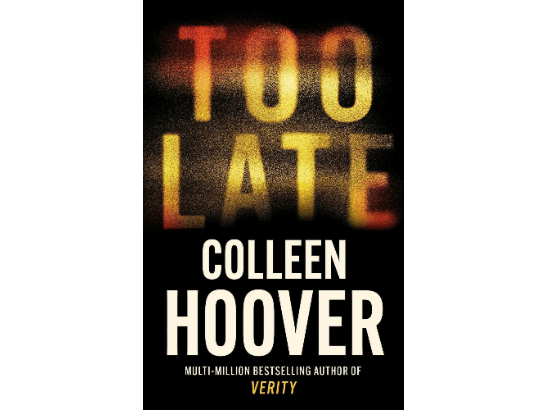Too Late By Colleen Hoover
