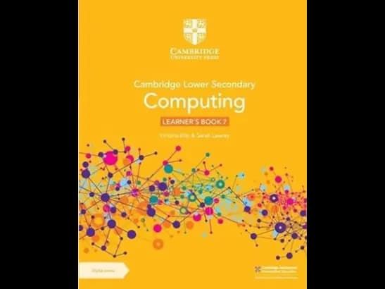 CAMBRIDGE LOWER SECONDARY COMPUTING - LEARNERS B 7