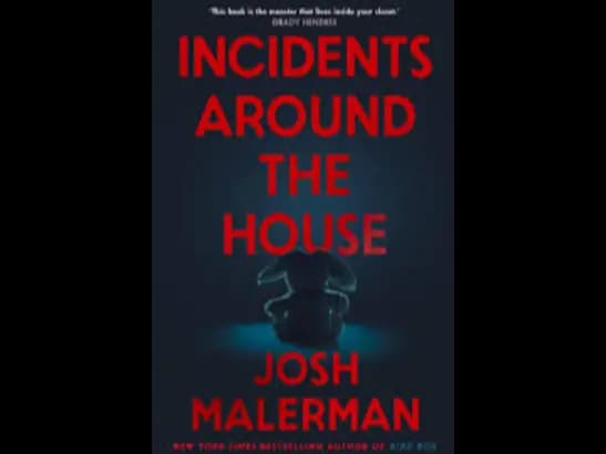 INCIDENTS AROUND THE HOUSE