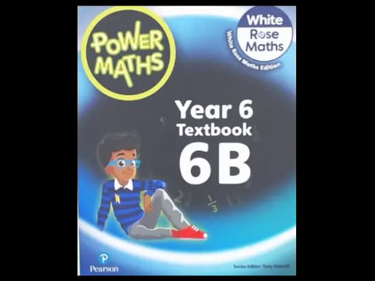 POWER MATHS YEAR 6 TEXTBOOK 6B - WHITE ROSE MATHS