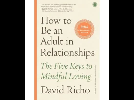 How To Be An Adult In Relationships