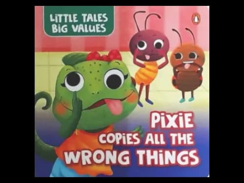 LITTLE TALES BIG VALUES - PIXIE COPIES ALL THE WRO