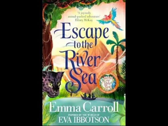 ESCAPE TO THE RIVER SEA - Emma Carroll