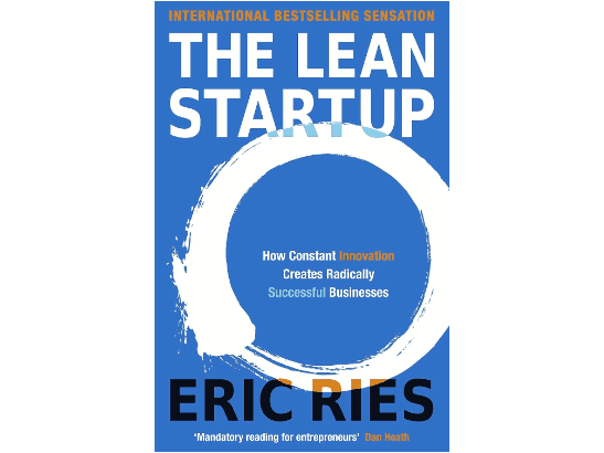 The Lean Startup: How Constant Innovation Creates Radically Successful Businesses By Eric Ries
