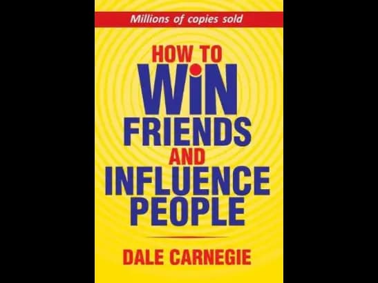 HOW TO WIN FRIENDS AND INFLUENCE PEOPLE