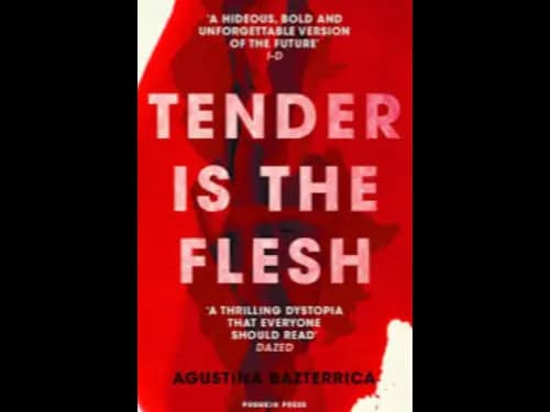 TENDER IS THE FLESH