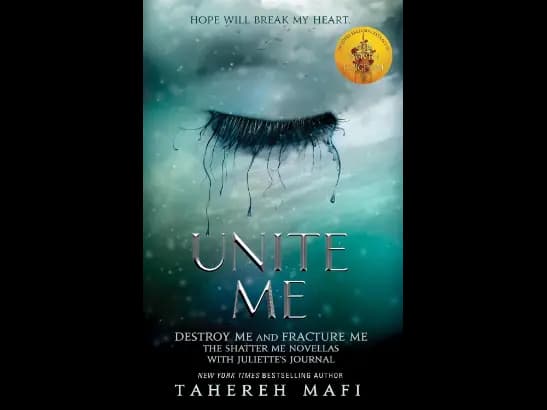 Unite Me (Shatter Me) By Tahereh Mafi
