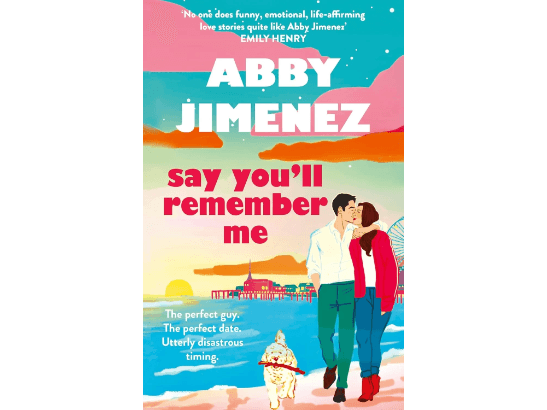 Say You’ll Remember Me By Abby Jimenez