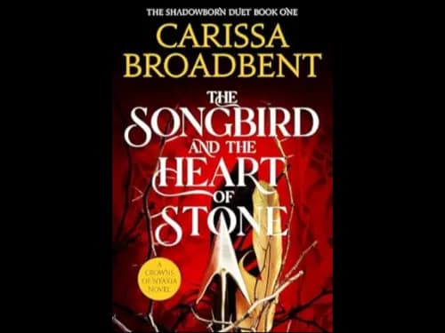 THE SONGBIRD AND THE HEART OF STONE