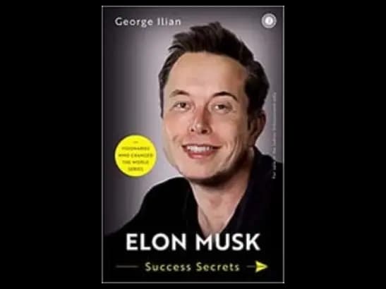 Elon Musk : Success Secrets by George Ilian