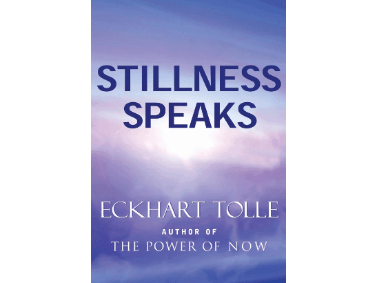 Stillness Speaks By Eckhart Tolle