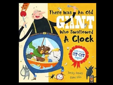 THERE WAS AN OLD GIANT WHO SWALLOWED A CLOCK