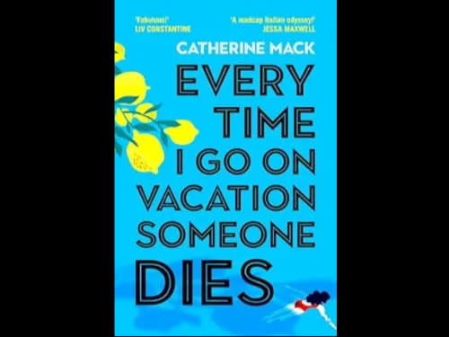 EVERY TIME I GO ON VACATION SOMEONE DIES