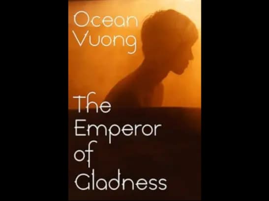 THE EMPEROR OF GLADNESS by ocean vuong