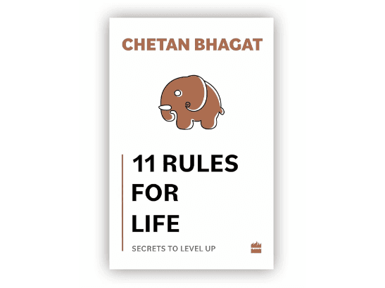 11 Rules For Life: Secrets to Level Up By Chetan Bhagat