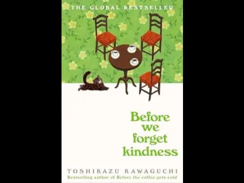 BEFORE WE FORGET KINDNESS