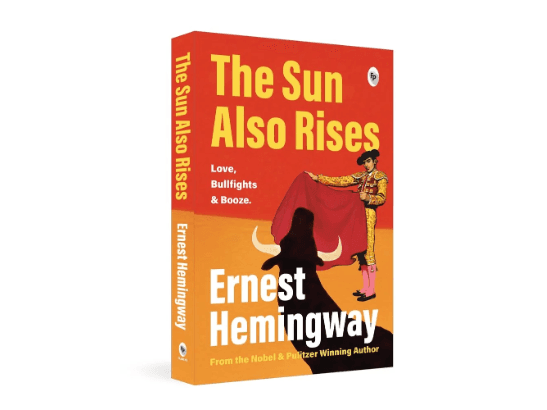 The Sun Also Rises By Ernest Hemingway