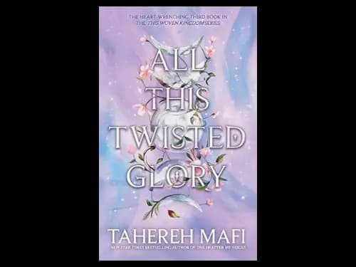 All This Twisted Glory by Tahereh Mafi