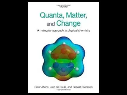 Quanta Matter and Change : A Molecular Approach to Physical Chemistry by Peter Atkins,Julio De Paula,Ronald S. Friedman