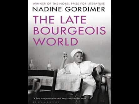 The Late Bourgeois World by Nadine Gordimer