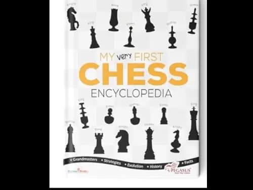 MY VERY FIRST CHESS ENCYCLOPEDIA