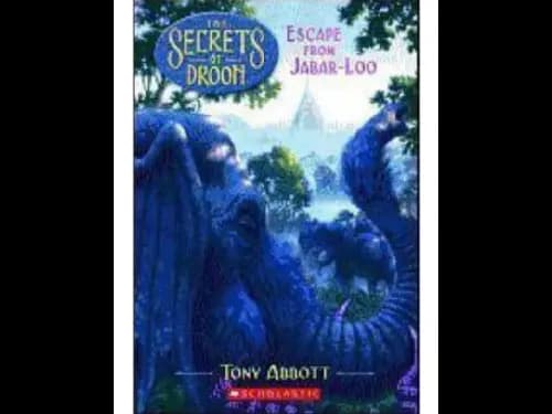 The Secrets Of Droon 30 : Escape from Jabar Loo by Tony Abbott