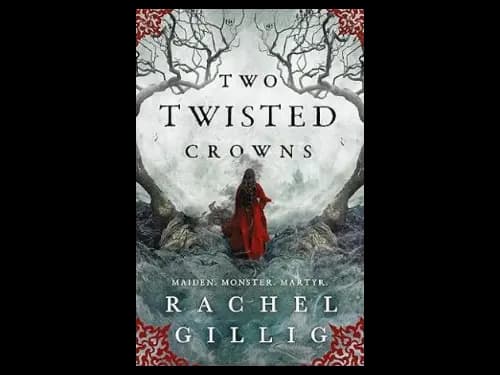 Two Twisted Crowns by  Rachel Gillig