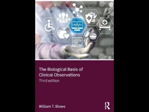The Biological Basis of Clinical Observations : 3rd Edition by William T. Blows