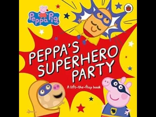 Peppa Pig: Peppas Superhero Party by Peppa Pig