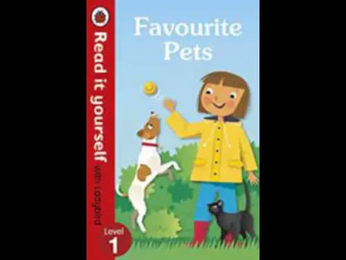 READ IT YOURSELF LEVEL 1 - FAVOURITE PETS