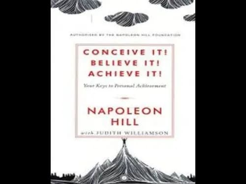 Conceive it Believe it Achieve it by Napoleon Hill,Judith Williamson