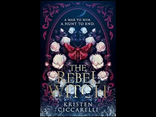 The Rebel Witch by Kristen Ciccarelli