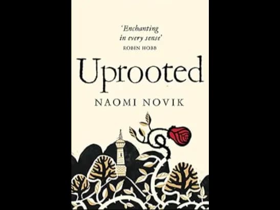 UPROOTED BY Naomi Novik
